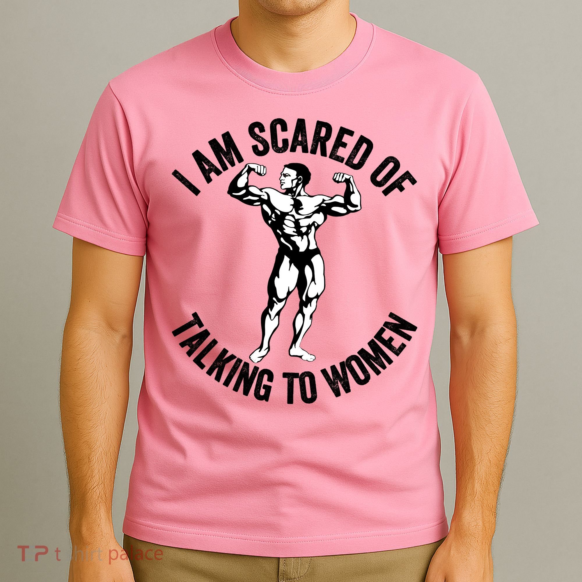 I Am Scared Of Talking To Women T-Shirt