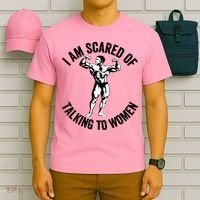 I Am Scared Of Talking To Women T-Shirt thumb 6