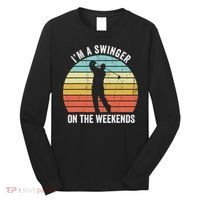 I'm A Swinger On The Weekends Sexual Innuendo Funny Golf Long Sleeve Shirt thumb 0