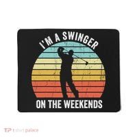 I'm A Swinger On The Weekends Sexual Innuendo Funny Golf Mousepad thumb 0