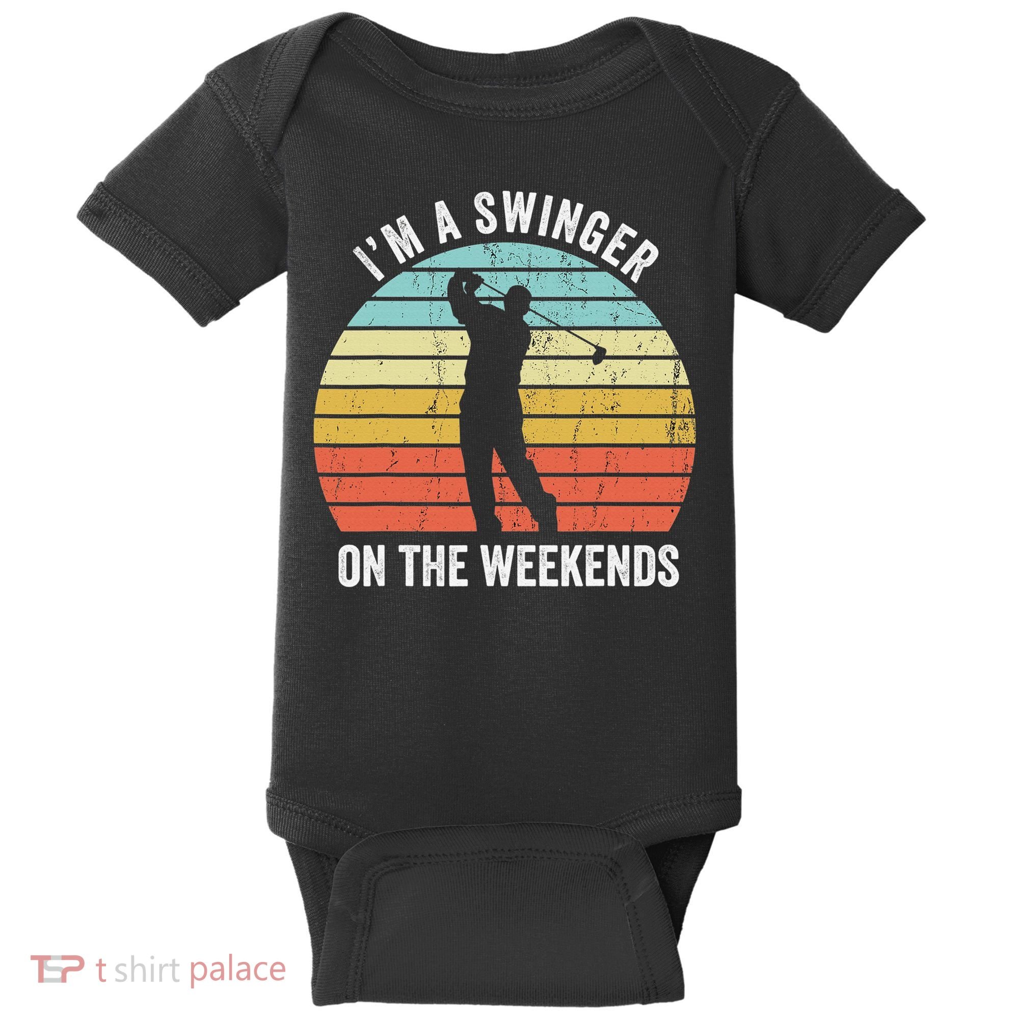 I'm A Swinger On The Weekends Sexual Innuendo Funny Golf Baby Bodysuit