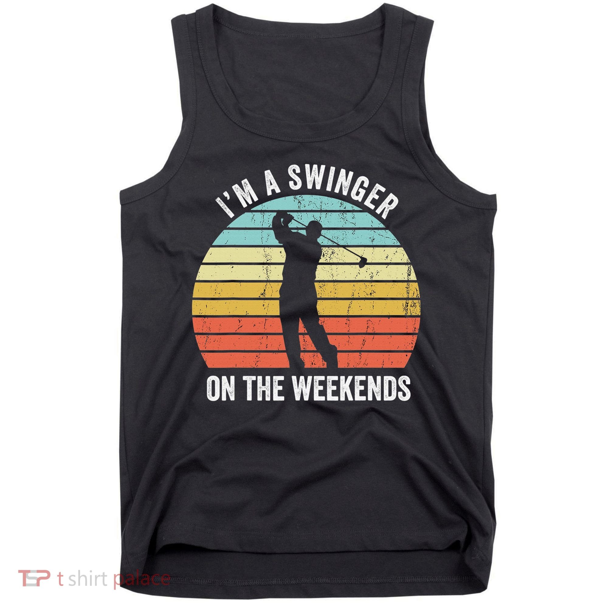 I'm A Swinger On The Weekends Sexual Innuendo Funny Golf Tank Top