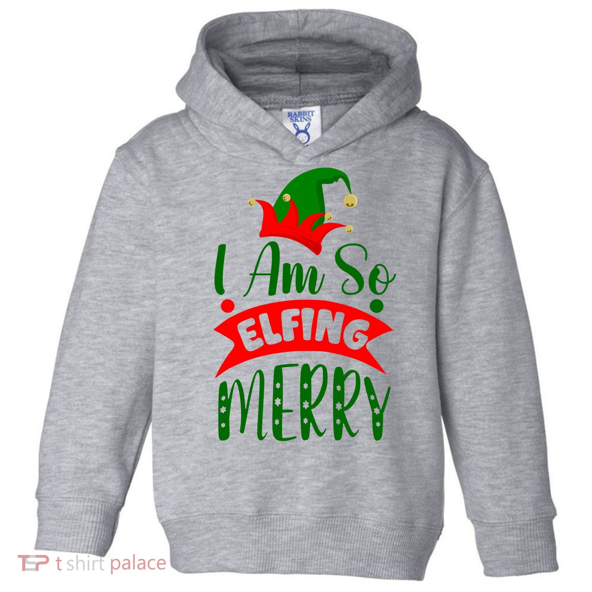 I Am So Elfing Merry Funny Christmas Elf Toddler Hoodie