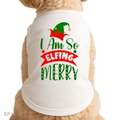 I Am So Elfing Merry Funny Christmas Elf Doggie Tank