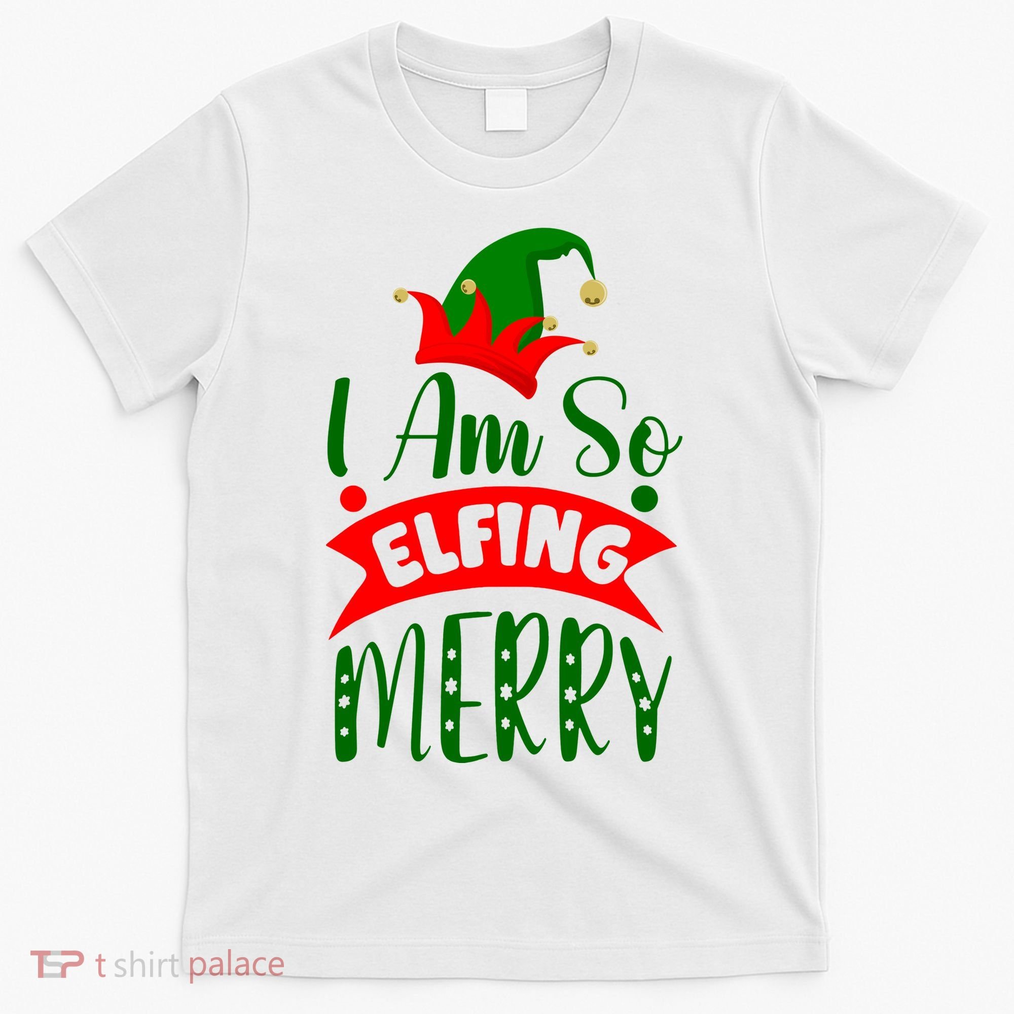 I Am So Elfing Merry Funny Christmas Elf T-Shirt