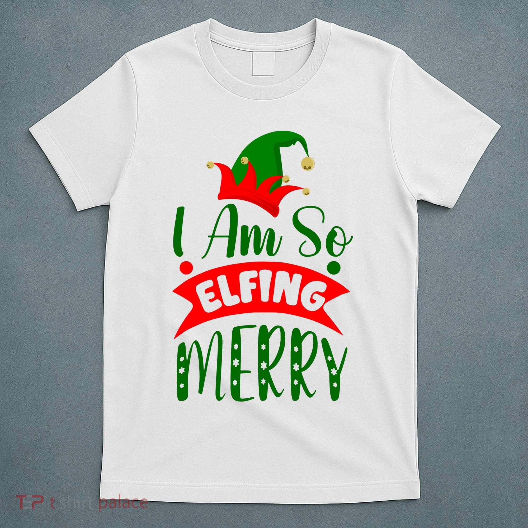 I Am So Elfing Merry Funny Christmas Elf T-Shirt