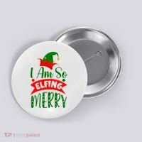 I Am So Elfing Merry Funny Christmas Elf Button thumb 0