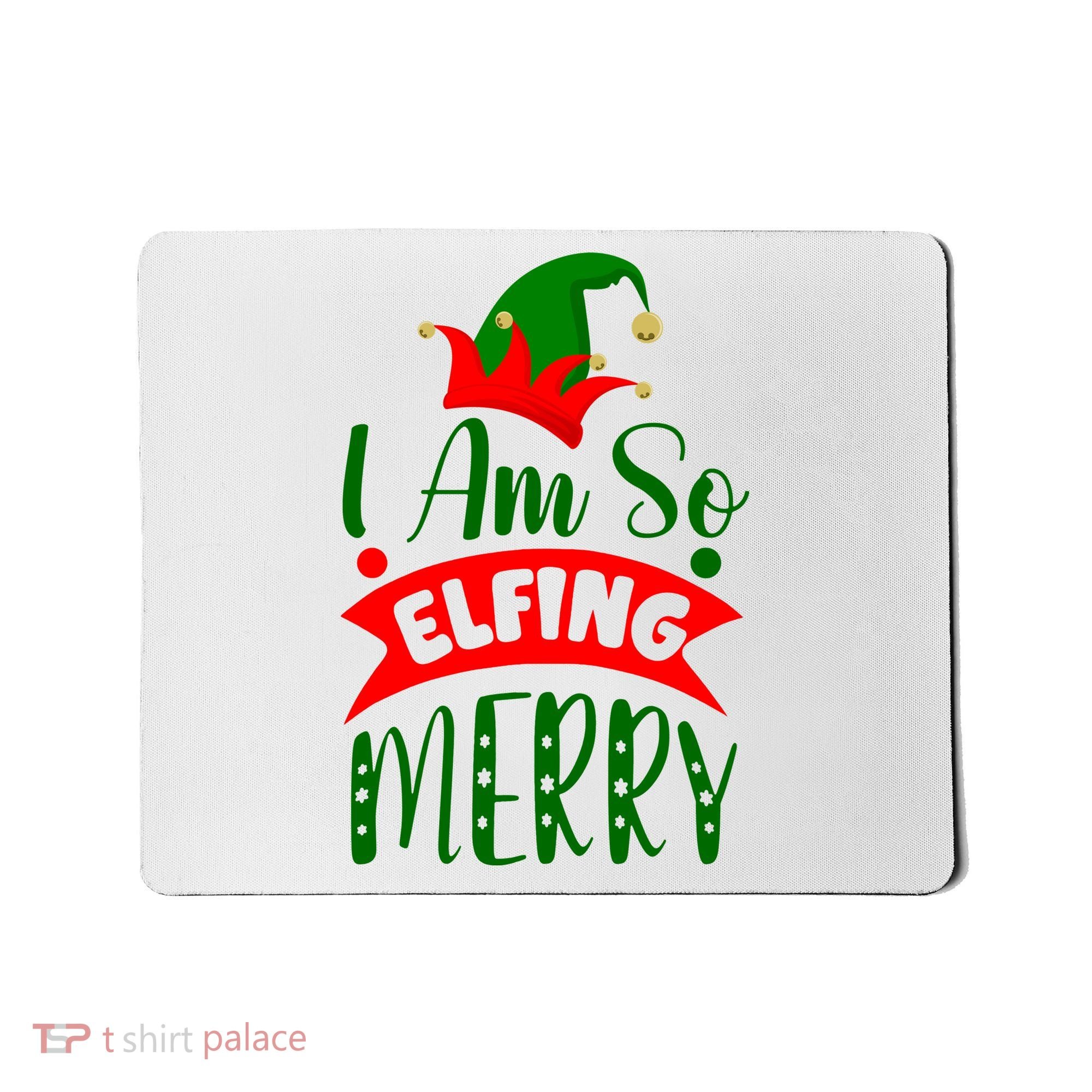 I Am So Elfing Merry Funny Christmas Elf Mousepad