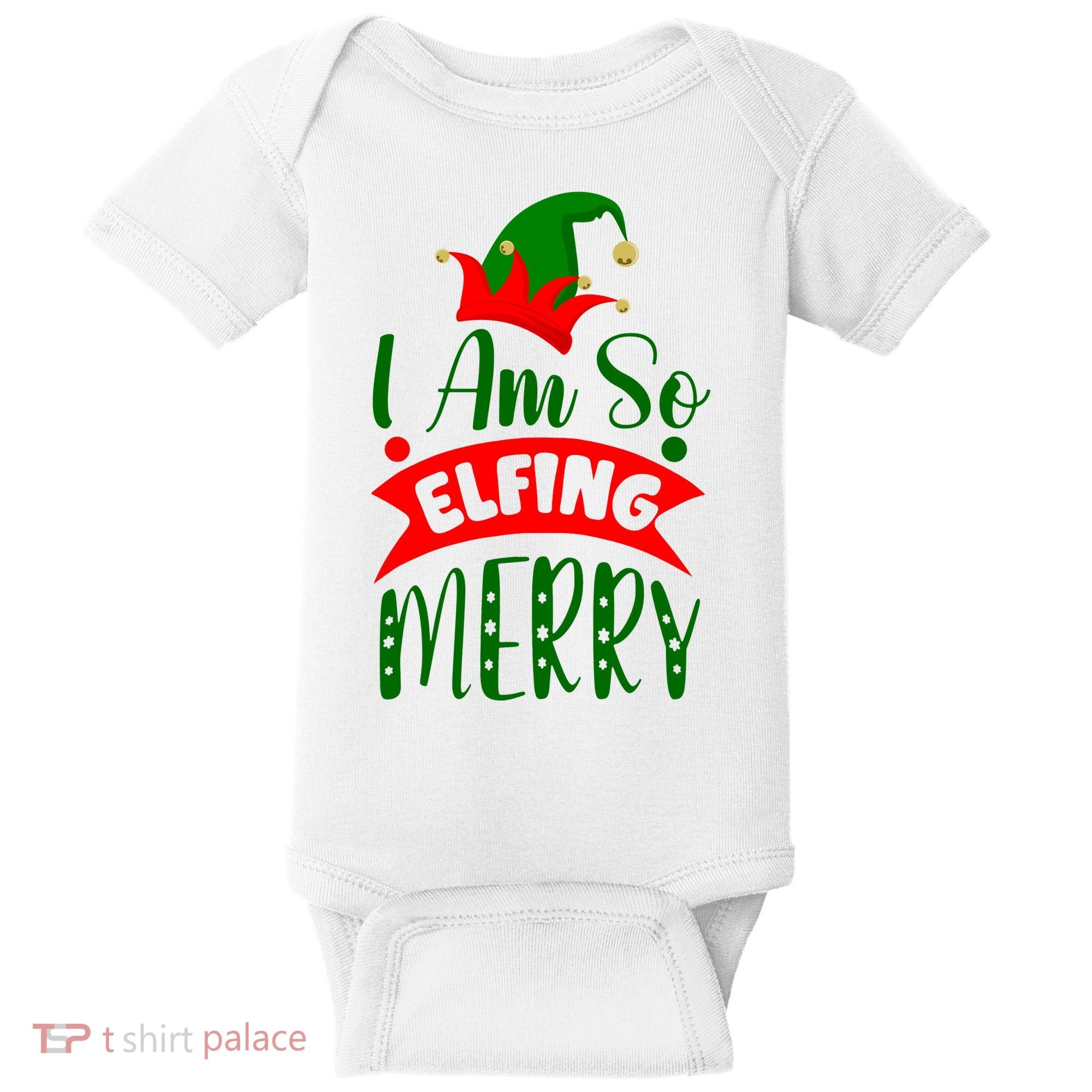I Am So Elfing Merry Funny Christmas Elf Baby Bodysuit