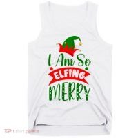 I Am So Elfing Merry Funny Christmas Elf Tank Top thumb 0