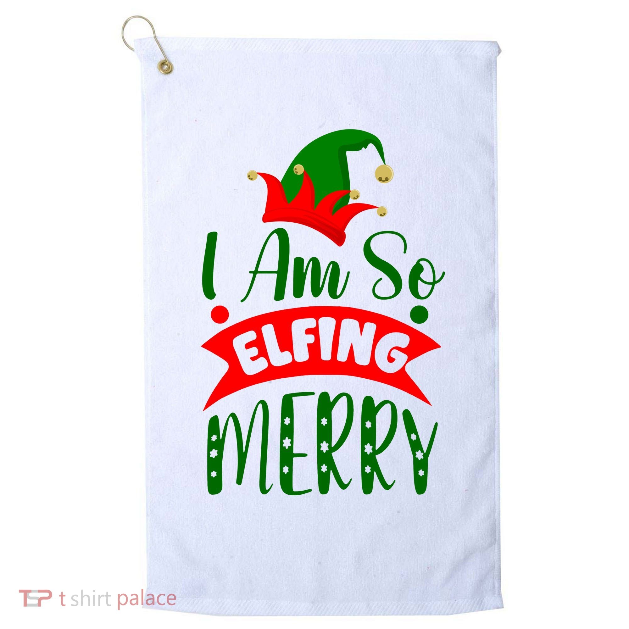 I Am So Elfing Merry Funny Christmas Elf Golf Towel