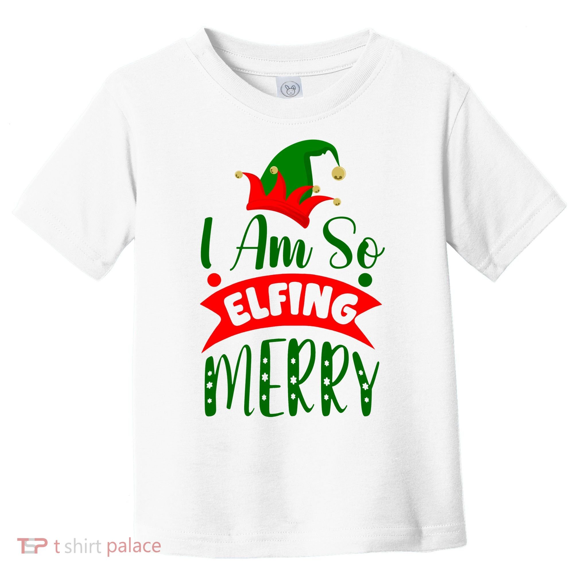 I Am So Elfing Merry Funny Christmas Elf Toddler T-Shirt
