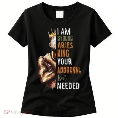 I Am Strong Aries King Crown Zodiac Horoscope Gift Women's T-Shirt