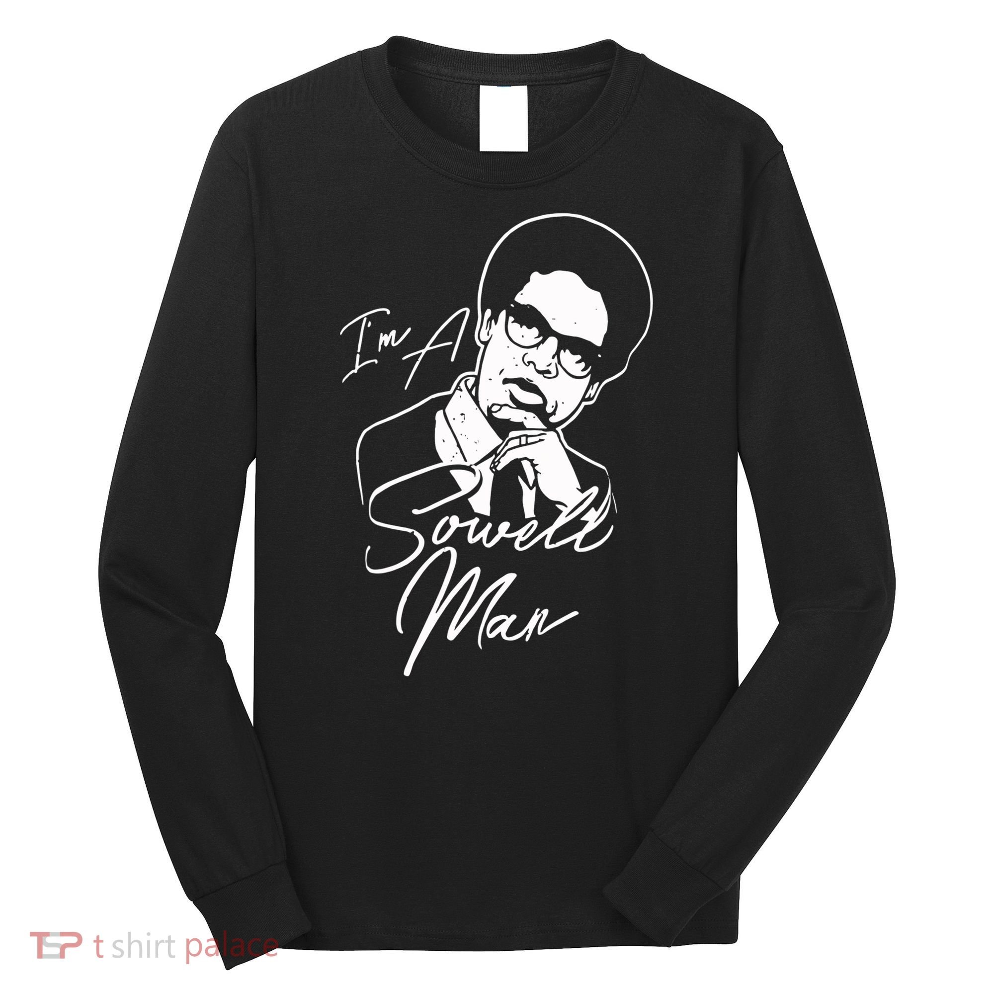 Im A Sowell Man Thomas African American Economist Long Sleeve Shirt