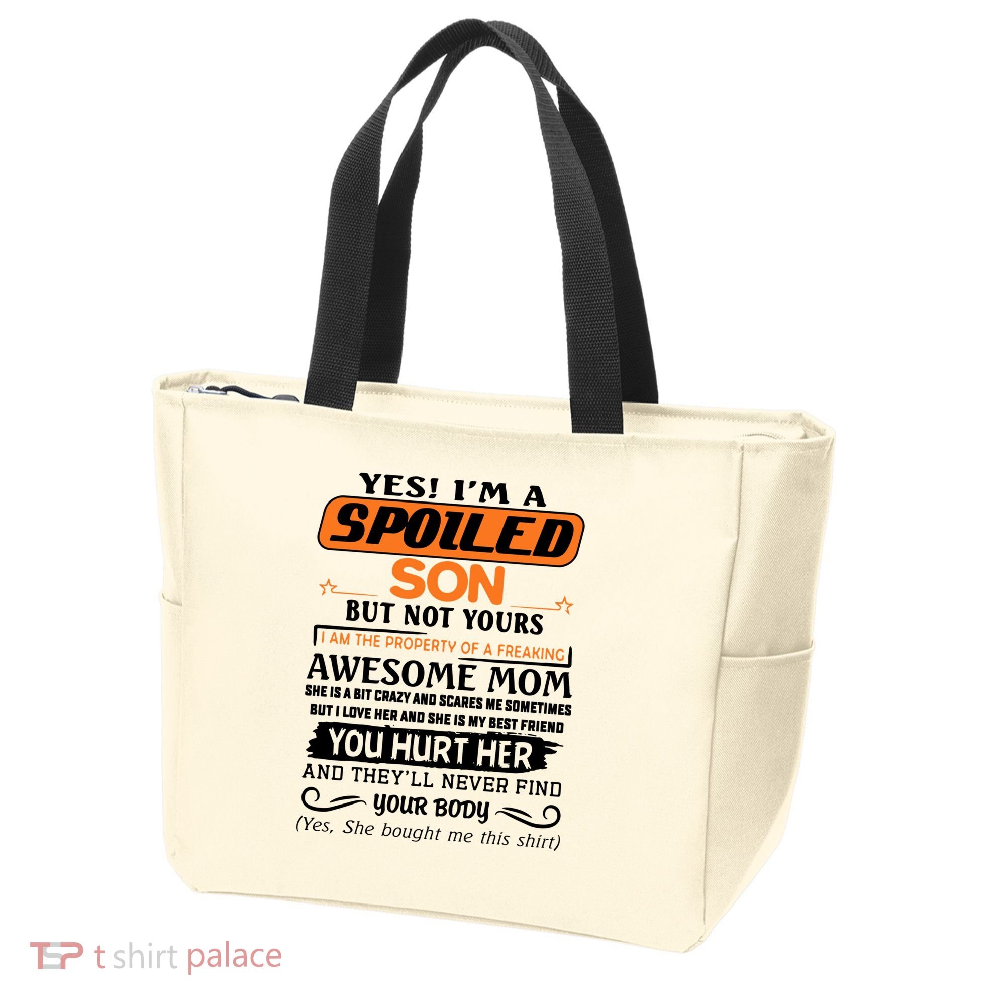 I'm A Spoiled Son Of A Freaking Awesome Mom Great Gift Tote Bag