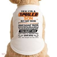 I'm A Spoiled Son Of A Freaking Awesome Mom Great Gift Doggie Tank thumb 0