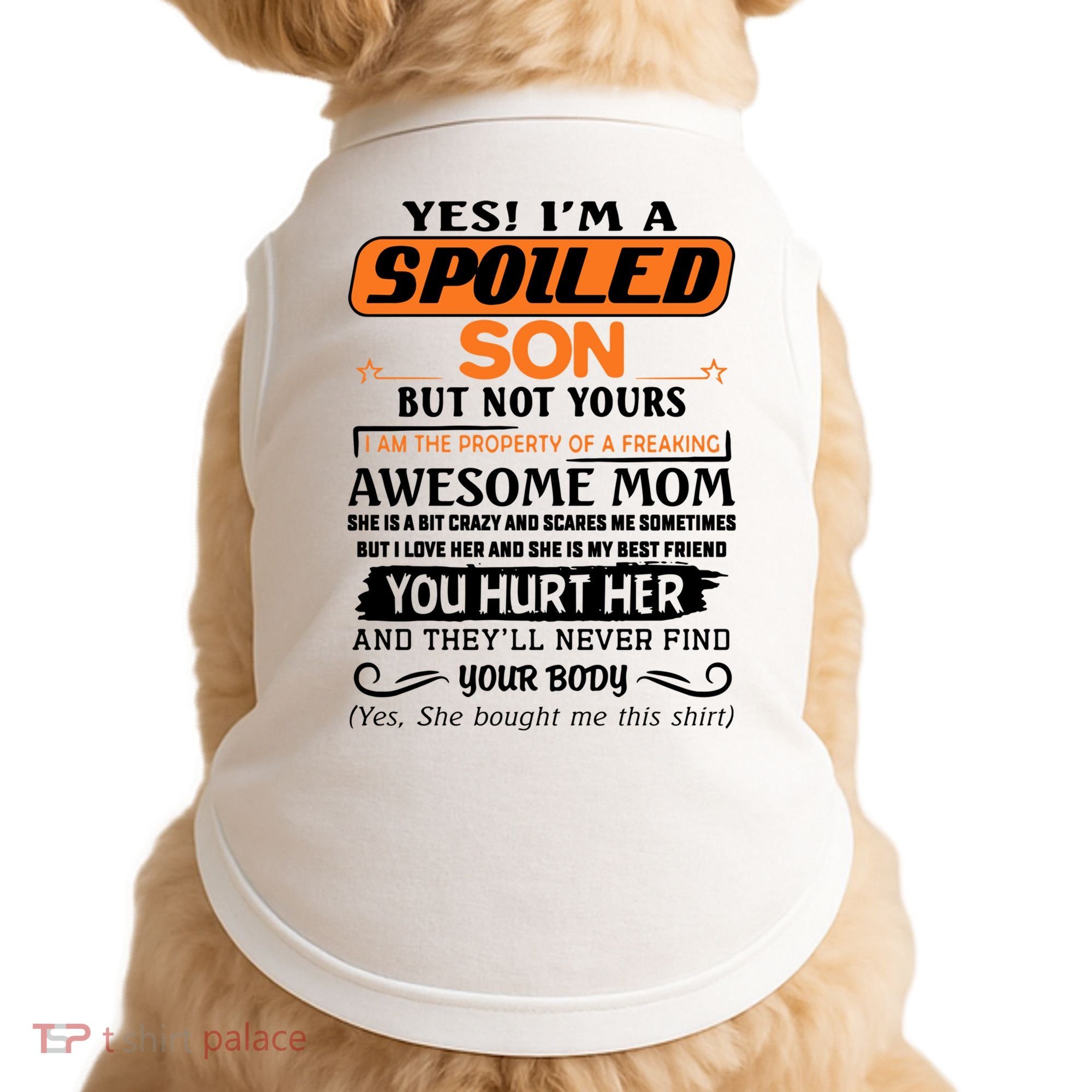 I'm A Spoiled Son Of A Freaking Awesome Mom Great Gift Doggie Tank