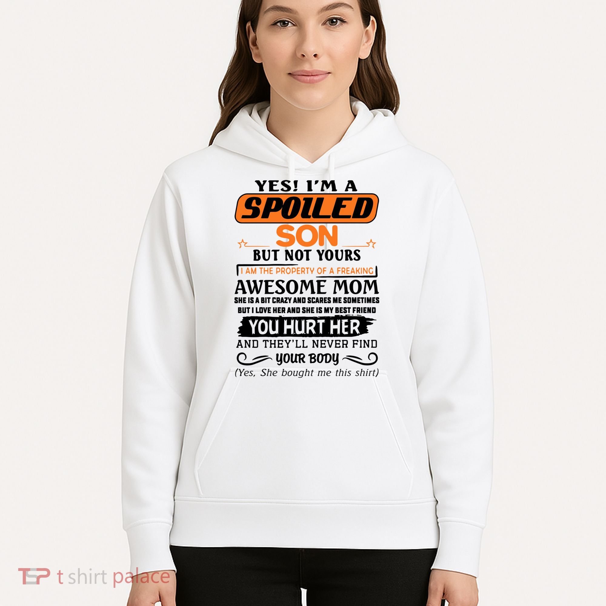 I'm A Spoiled Son Of A Freaking Awesome Mom Great Gift Hoodie