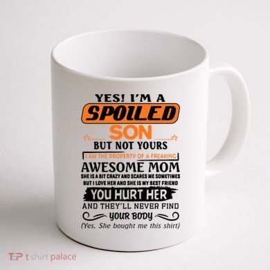 I'm A Spoiled Son Of A Freaking Awesome Mom Great Gift Coffee Mug back