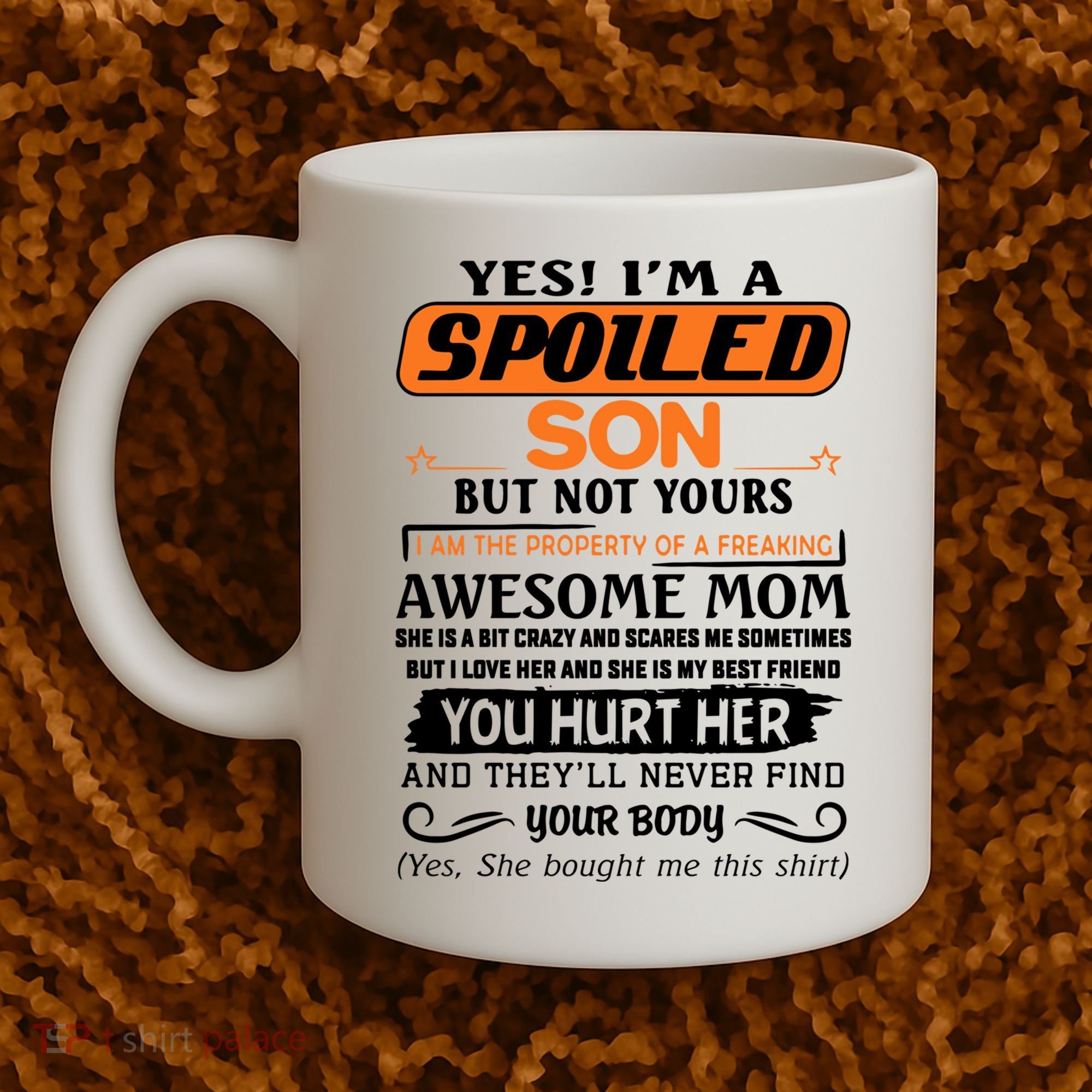 I'm A Spoiled Son Of A Freaking Awesome Mom Great Gift Coffee Mug