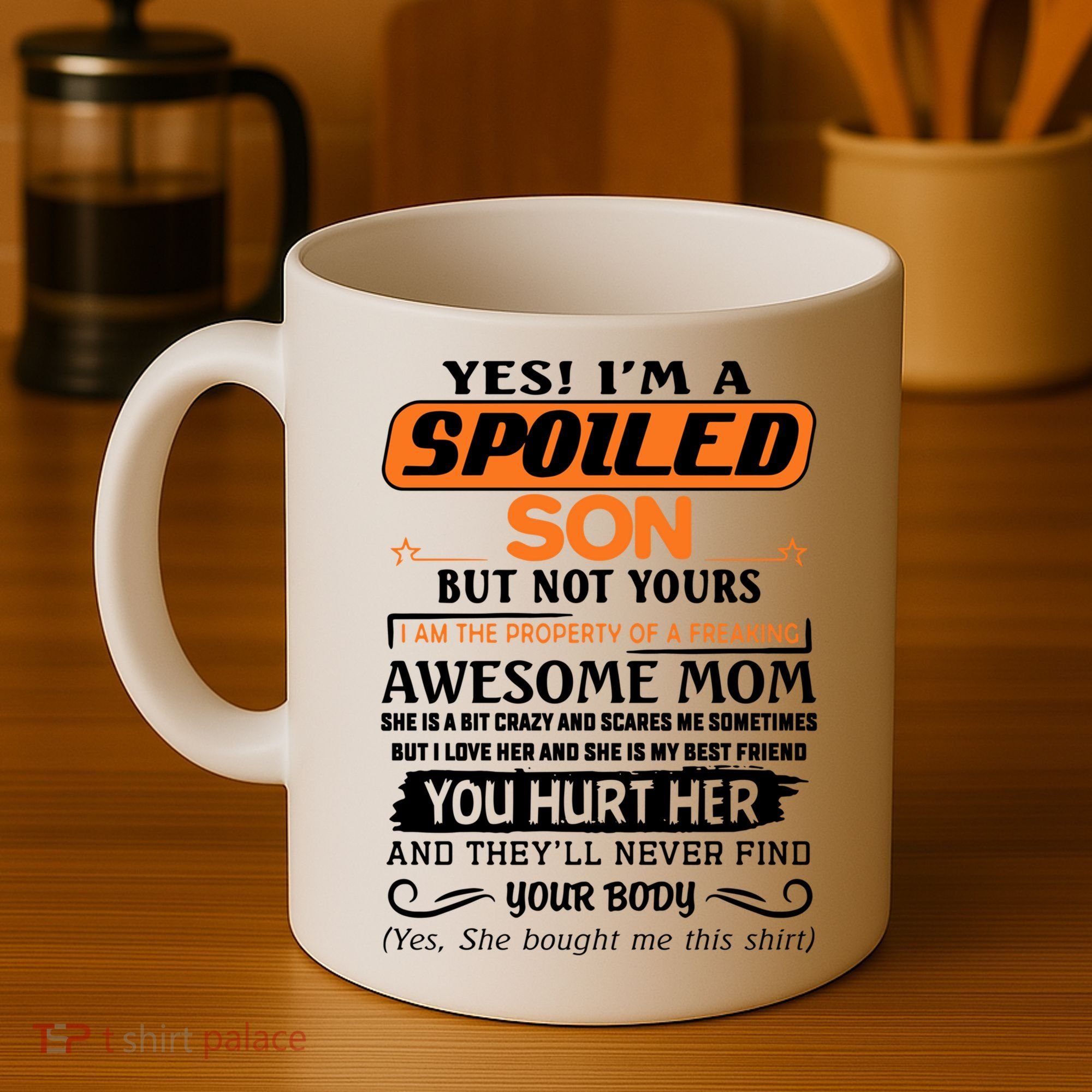 I'm A Spoiled Son Of A Freaking Awesome Mom Great Gift Coffee Mug