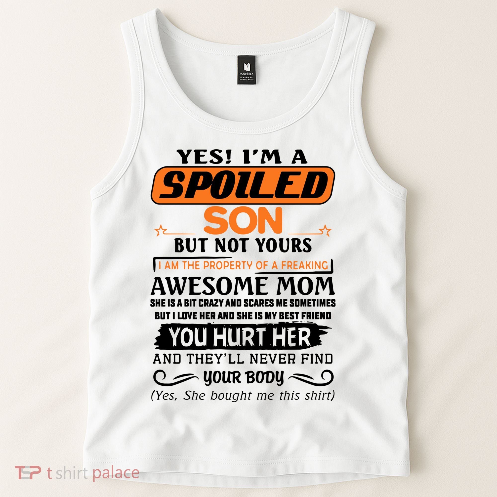 I'm A Spoiled Son Of A Freaking Awesome Mom Great Gift Tank Top