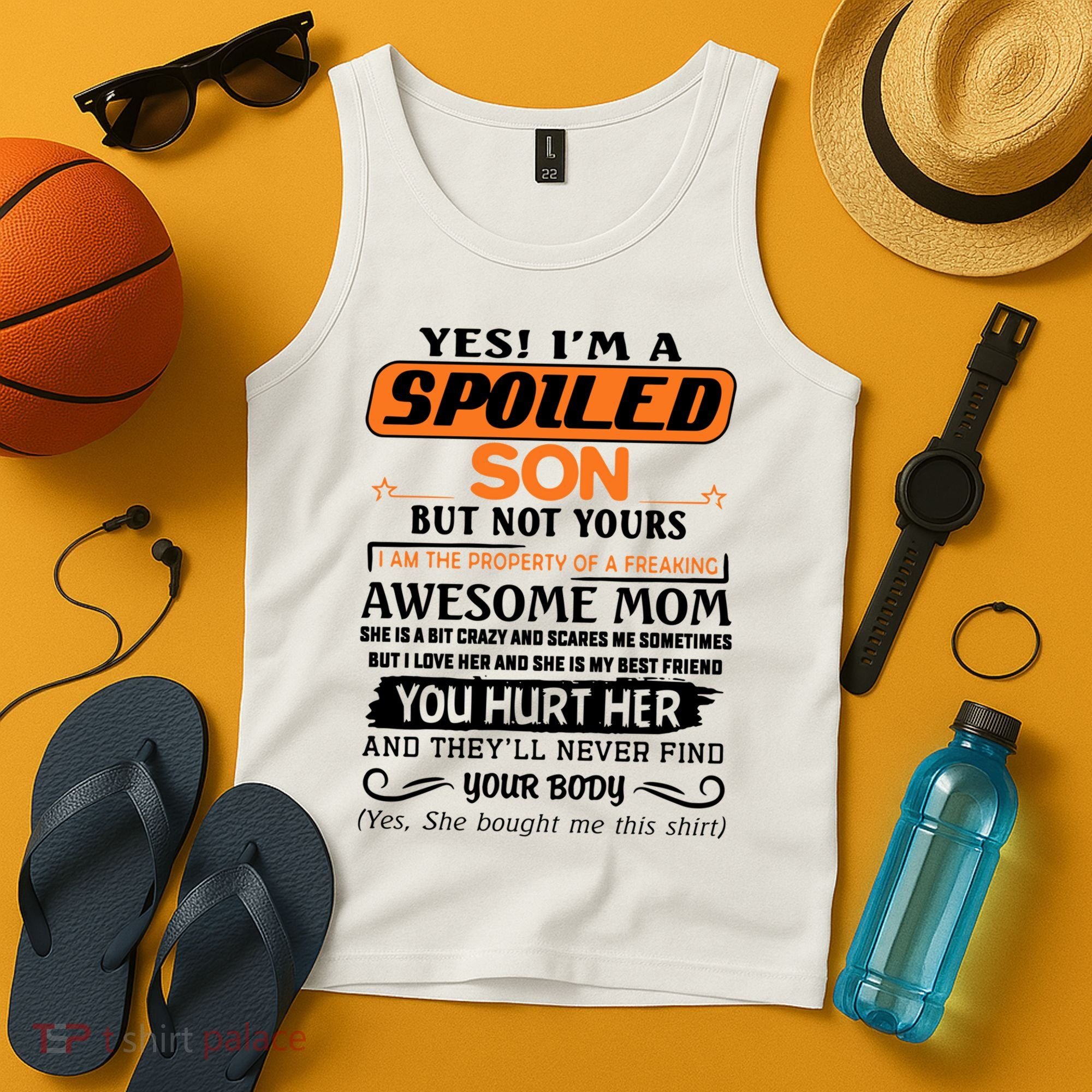 I'm A Spoiled Son Of A Freaking Awesome Mom Great Gift Tank Top