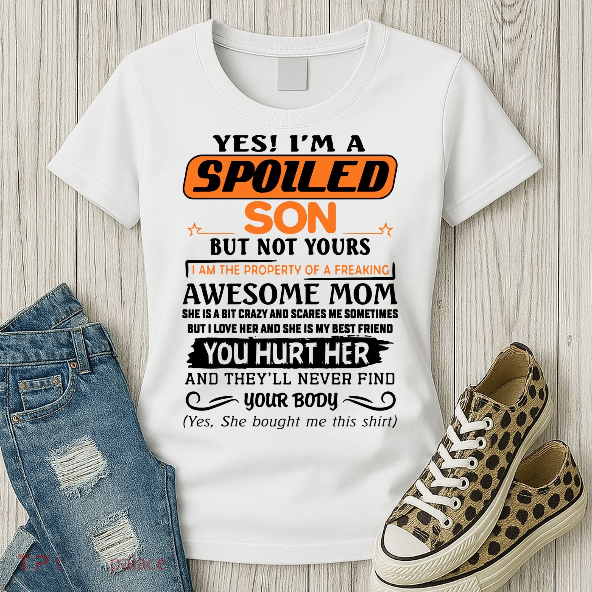 I'm A Spoiled Son Of A Freaking Awesome Mom Great Gift Women's T-Shirt