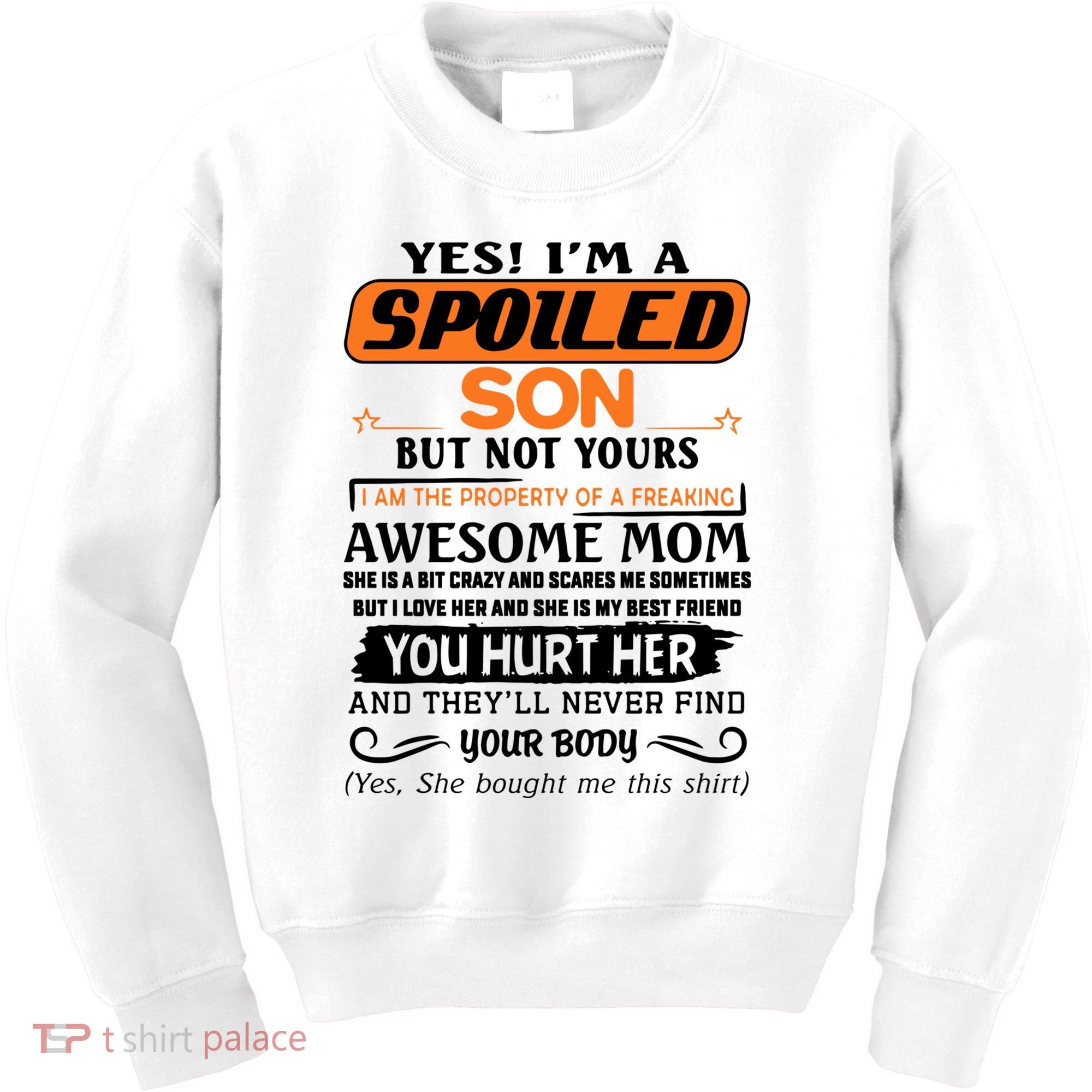 I'm A Spoiled Son Of A Freaking Awesome Mom Great Gift Kids Sweatshirt