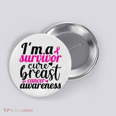 I'm A Survivor Cure Breast Cancer Awareness Button