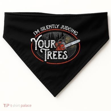 I Am Silently Judging Your Trees Arborist Tree Climbing USA-Made Doggie Bandana