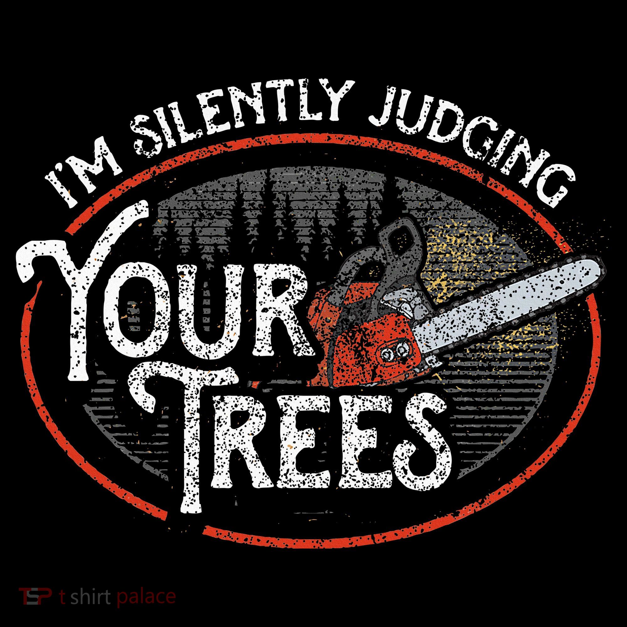 I Am Silently Judging Your Trees Arborist Tree Climbing Sweatshirt
