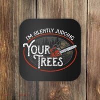 I Am Silently Judging Your Trees Arborist Tree Climbing Coaster thumb 0