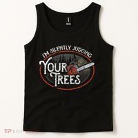 I Am Silently Judging Your Trees Arborist Tree Climbing Tank Top thumb 2