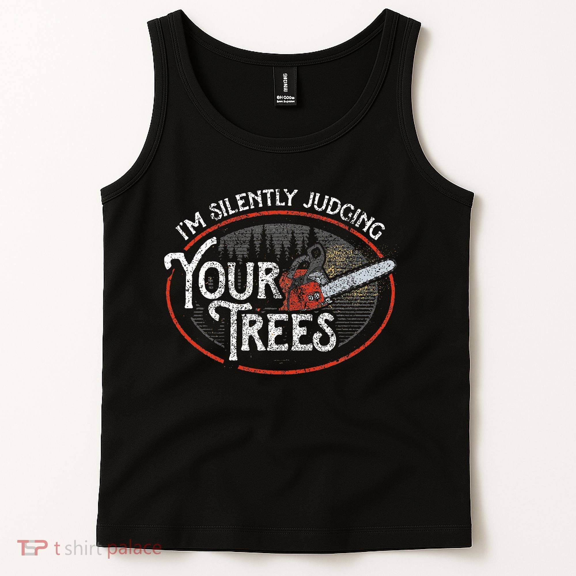 I Am Silently Judging Your Trees Arborist Tree Climbing Tank Top