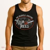 I Am Silently Judging Your Trees Arborist Tree Climbing Tank Top thumb 3