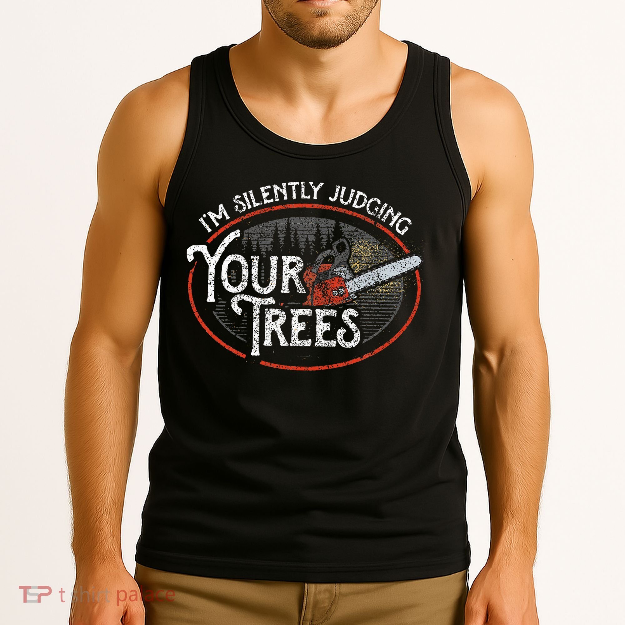 I Am Silently Judging Your Trees Arborist Tree Climbing Tank Top