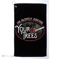 I Am Silently Judging Your Trees Arborist Tree Climbing Golf Towel thumb 0