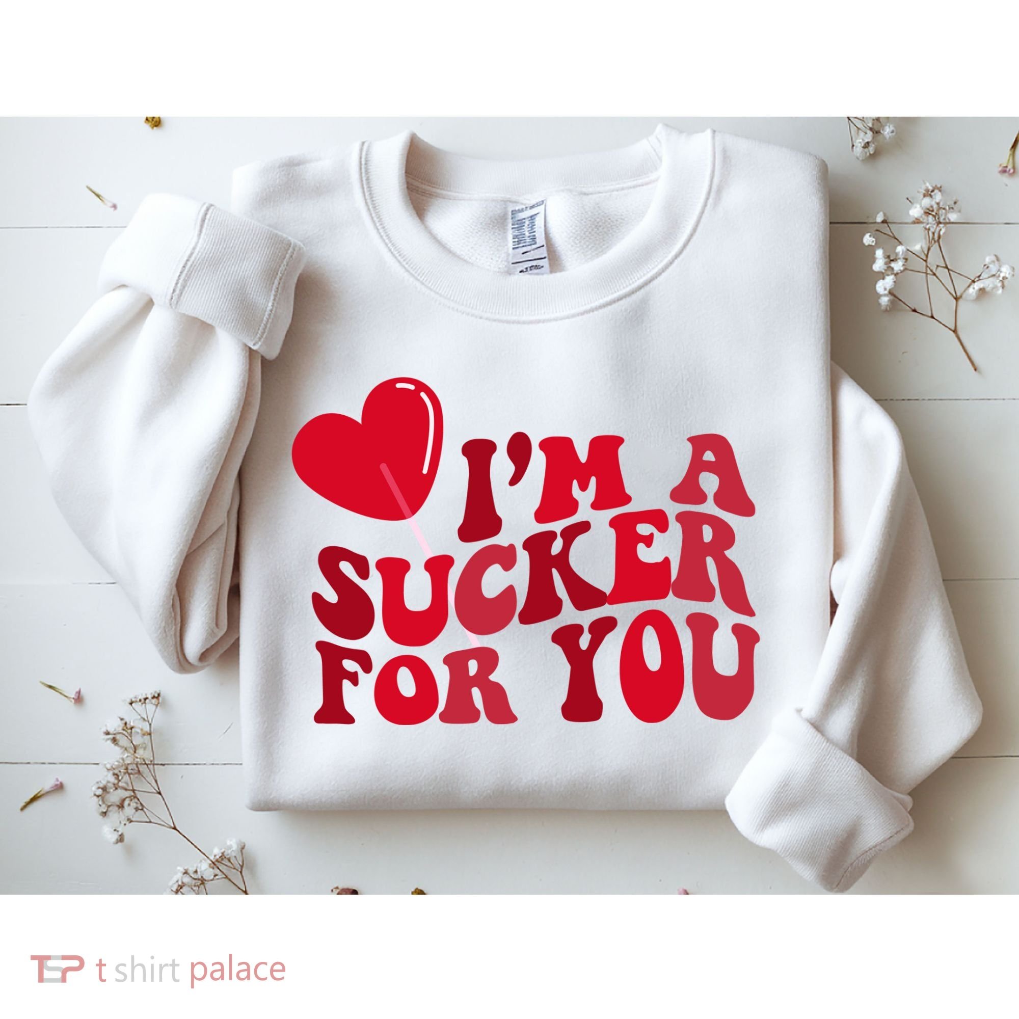 Im A Sucker For You Valentines Day Gift Retro Sweatshirt