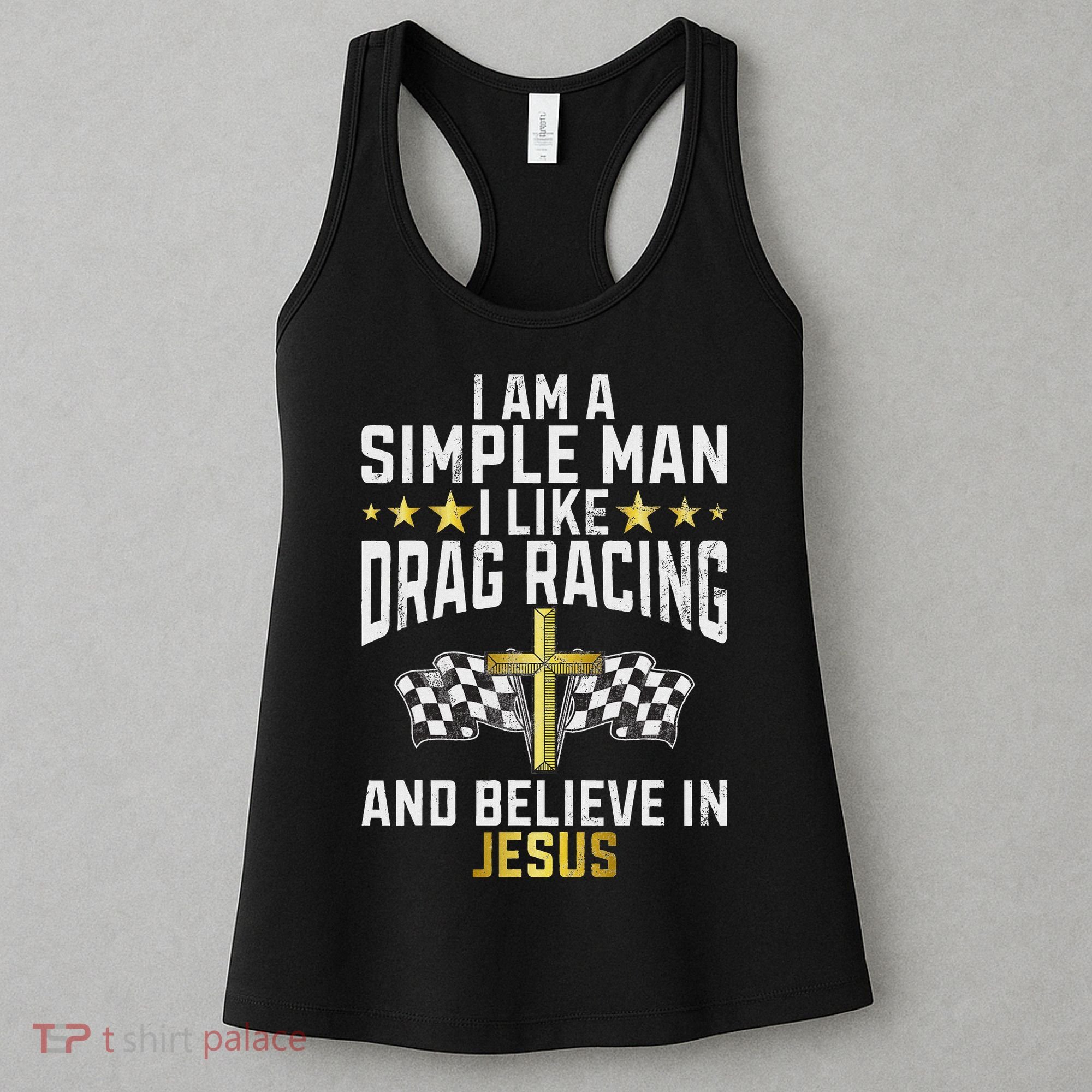 Im A Simple Man I Like Drag Racing And Jesus Drag Racing Women's Tank Top