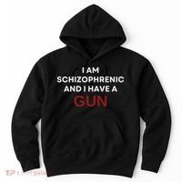 I Am Schizophrenic And I Have A Gun Hoodie thumb 0