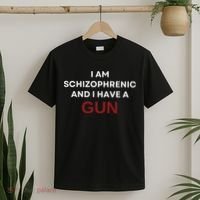I Am Schizophrenic And I Have A Gun T-Shirt thumb 2