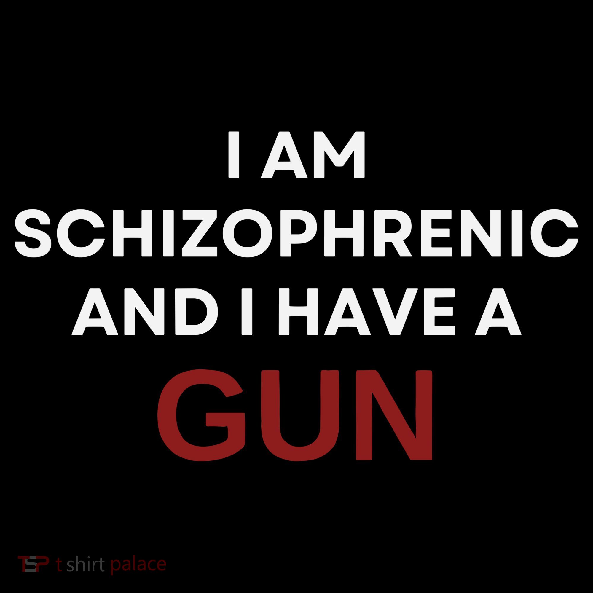 I Am Schizophrenic And I Have A Gun Women's Hoodie