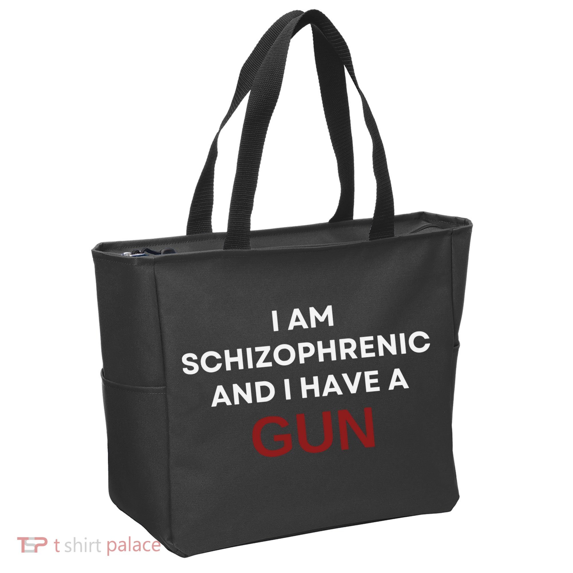 I Am Schizophrenic And I Have A Gun Tote Bag