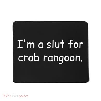 I’m A Slut For Crab Rangoon Funny Crab Rangoon Lover Mousepad