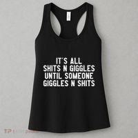 ItS All Shits And Giggles Until Someone Giggles And Shits Women's Tank Top thumb 3