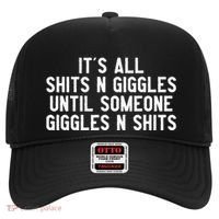 ItS All Shits And Giggles Until Someone Giggles And Shits Hat thumb 0