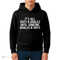 ItS All Shits And Giggles Until Someone Giggles And Shits Kids Hoodie thumb 4