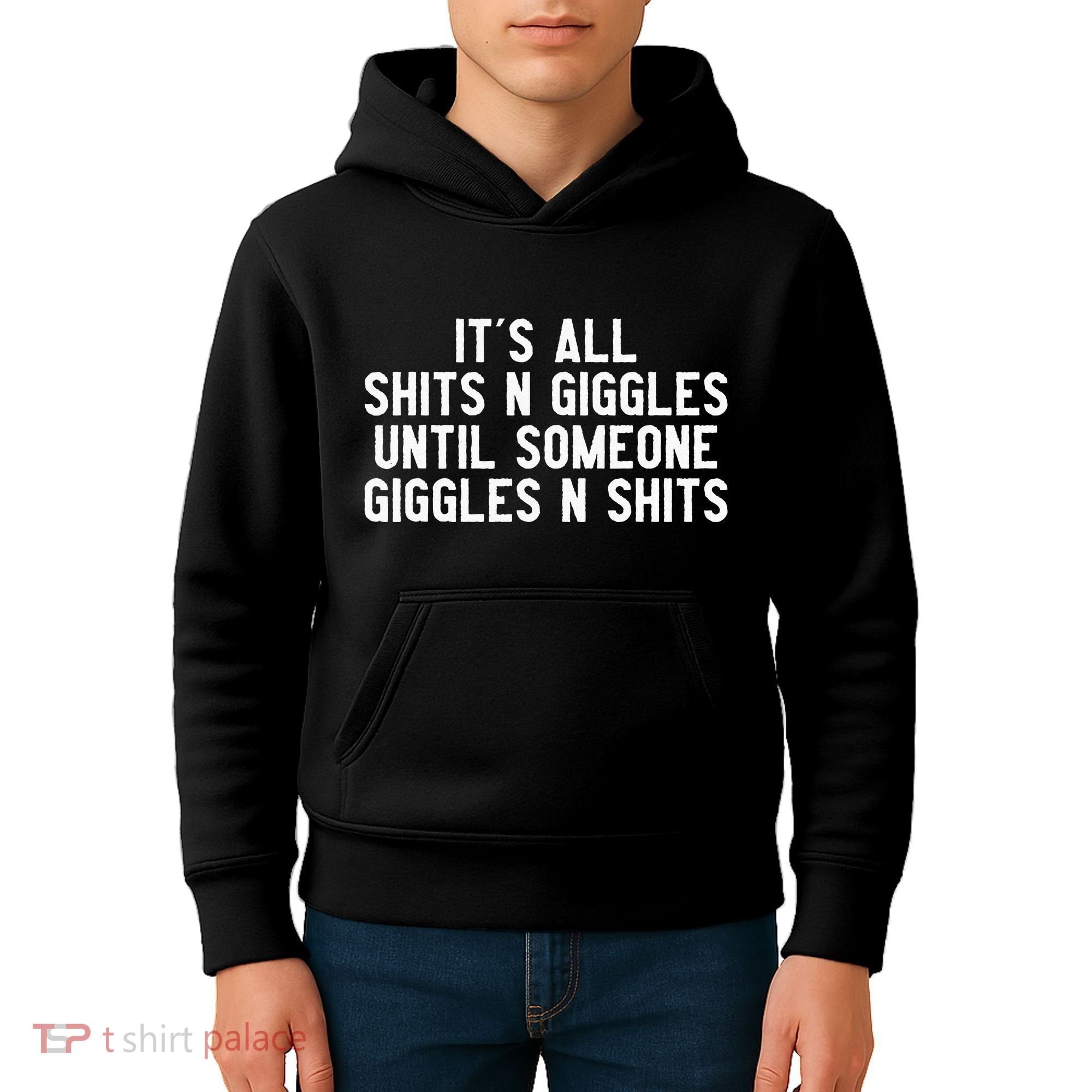 ItS All Shits And Giggles Until Someone Giggles And Shits Kids Hoodie