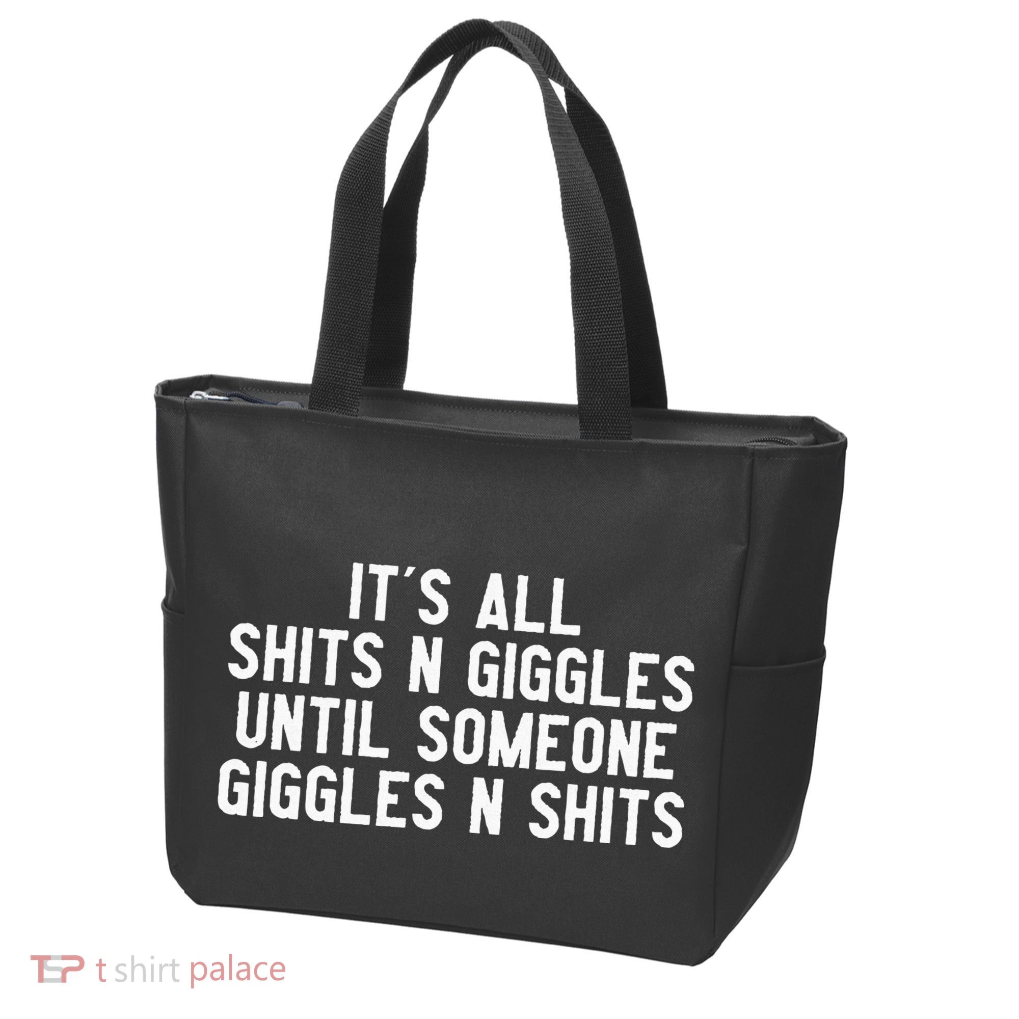 ItS All Shits And Giggles Until Someone Giggles And Shits Tote Bag